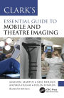 Clark's Essential Guide to Mobile and Theatre Imaging