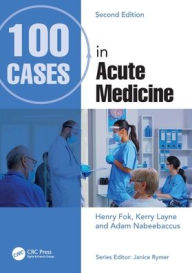 Title: 100 Cases in Acute Medicine, Author: Henry Fok