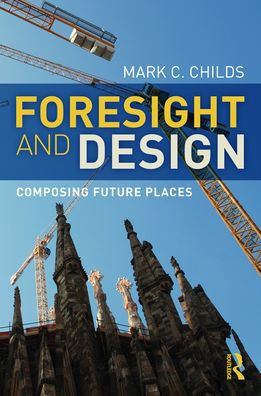 Foresight and Design: Composing Future Places