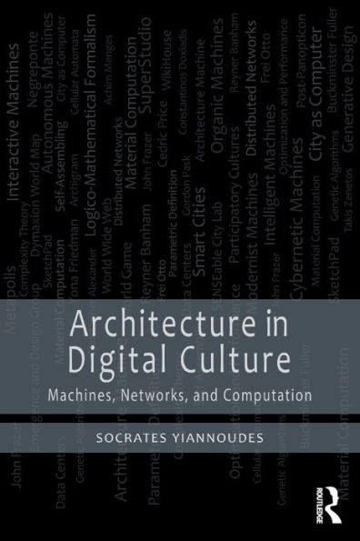 Architecture Digital Culture: Machines, Networks and Computation