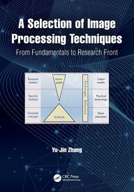 Title: A Selection of Image Processing Techniques: From Fundamentals to Research Front, Author: Yu-Jin Zhang