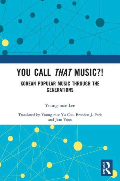 You Call That Music?!: Korean Popular Music Through the Generations