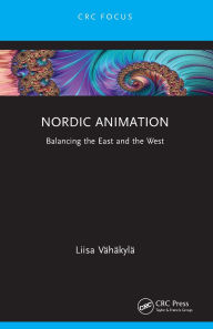 Title: Nordic Animation: Balancing the East and the West, Author: Liisa Vähäkylä