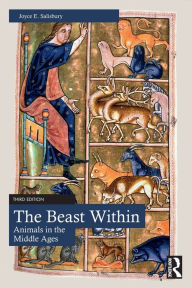Title: The Beast Within: Animals in the Middle Ages, Author: Joyce E. Salisbury