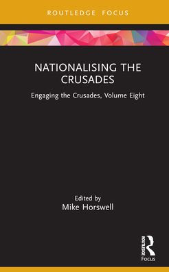 Nationalising the Crusades: Engaging Crusades, Volume Eight