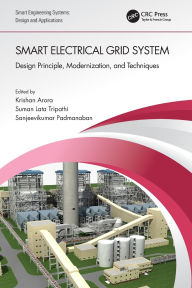 Title: Smart Electrical Grid System: Design Principle, Modernization, and Techniques, Author: Krishan Arora