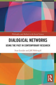 Title: Dialogical Networks: Using the Past in Contemporary Research, Author: Ivan Leudar