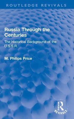 Russia Through the Centuries: Historical Background of U.S.S.R.