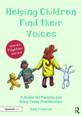 Helping Children Find Their Voices: A Guide for Parents and Early Years Practitioners