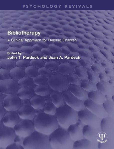 Bibliotherapy: A Clinical Approach for Helping Children