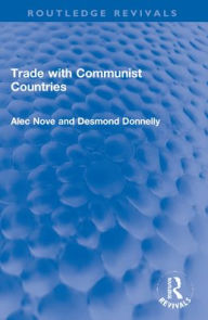 Title: Trade with Communist Countries, Author: Alec Nove