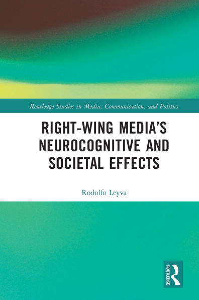 Right-Wing Media's Neurocognitive and Societal Effects