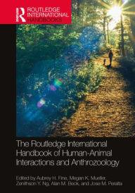 Title: The Routledge International Handbook of Human-Animal Interactions and Anthrozoology, Author: Aubrey H. Fine