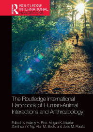 Free online books to download The Routledge International Handbook of Human-Animal Interactions and Anthrozoology 9781032153339 CHM ePub by Aubrey H. Fine, Megan K. Mueller, Zenithson Y. Ng, Alan M. Beck, Jose M. Peralta