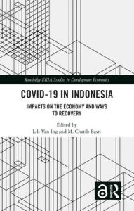 Title: COVID-19 in Indonesia: Impacts on the Economy and Ways to Recovery, Author: Lili Yan Ing