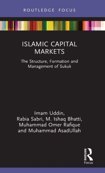 Islamic Capital Markets: The Structure, Formation and Management of Sukuk
