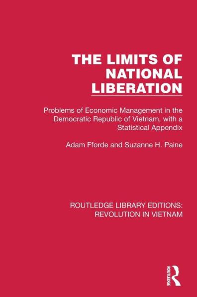 the Limits of National Liberation: Problems Economic Management Democratic Republic Vietnam, with a Statistical Appendix