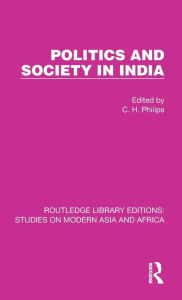 Title: Politics and Society in India, Author: C. H. Philips