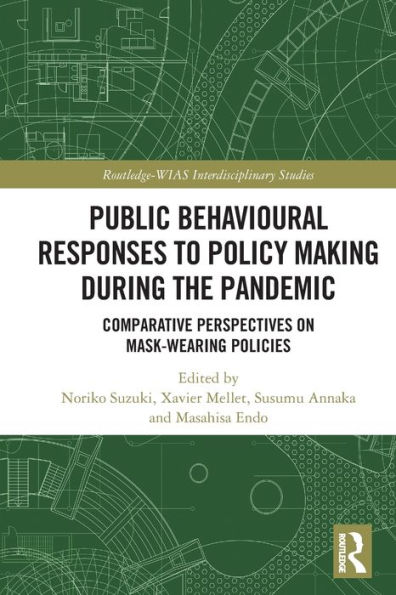 Public Behavioural Responses to Policy Making during the Pandemic: Comparative Perspectives on Mask-Wearing Policies