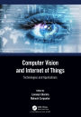 Computer Vision and Internet of Things: Technologies and Applications