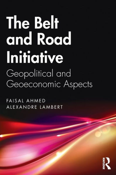 The Belt and Road Initiative: Geopolitical Geoeconomic Aspects