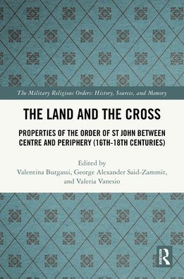 the Land and Cross: Properties of Order St John between Centre Periphery (16th-18th centuries)