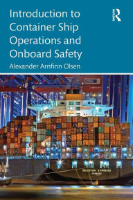 Title: Introduction to Container Ship Operations and Onboard Safety, Author: Alexander Arnfinn Olsen