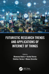 Title: Futuristic Research Trends and Applications of Internet of Things, Author: Bhawana Rudra