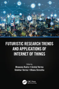 Title: Futuristic Research Trends and Applications of Internet of Things, Author: Bhawana Rudra