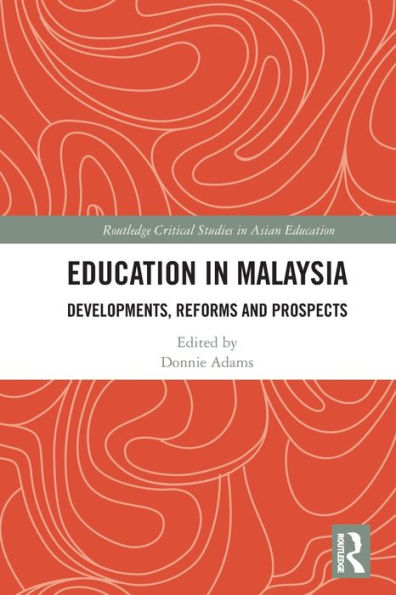 Education Malaysia: Developments, Reforms and Prospects