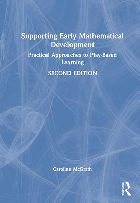 Supporting Early Mathematical Development: Practical Approaches to Play-Based Learning