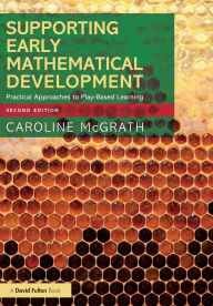 Title: Supporting Early Mathematical Development: Practical Approaches to Play-Based Learning, Author: Caroline McGrath