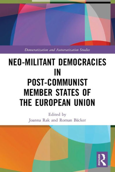 Neo-militant Democracies Post-communist Member States of the European Union