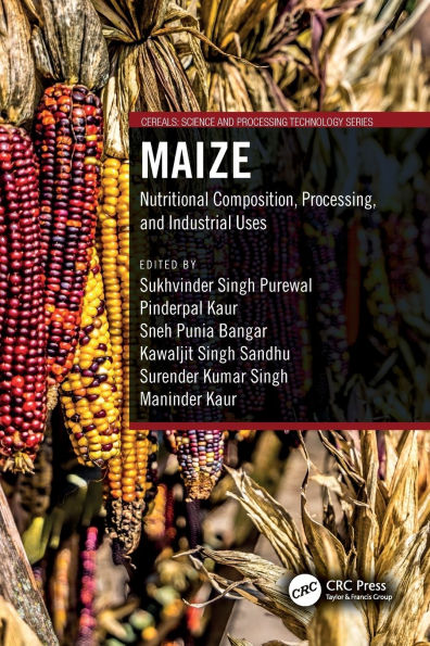 Maize: Nutritional Composition, Processing, and Industrial Uses