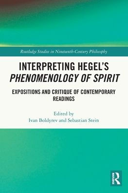 Interpreting Hegel's Phenomenology of Spirit: Expositions and Critique Contemporary Readings