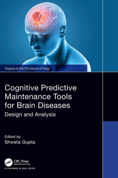 Cognitive Predictive Maintenance Tools for Brain Diseases: Design and Analysis