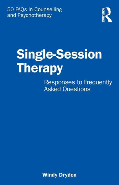 Single-Session Therapy: Responses to Frequently Asked Questions