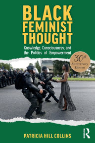 Free online e books download Black Feminist Thought, 30th Anniversary Edition: Knowledge, Consciousness, and the Politics of Empowerment by Patricia Hill Collins (English Edition) DJVU 9781032157832