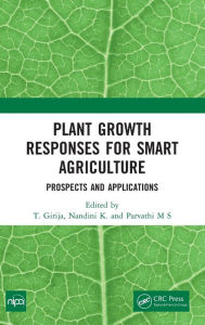 Title: Plant Growth Responses for Smart Agriculture: Prospects and Applications, Author: T. Girija