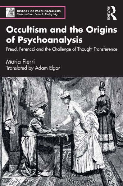 Occultism and the Origins of Psychoanalysis: Freud, Ferenczi Challenge Thought Transference