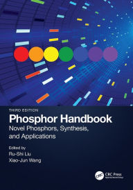 Title: Phosphor Handbook: Novel Phosphors, Synthesis, and Applications, Author: Ru-Shi Liu