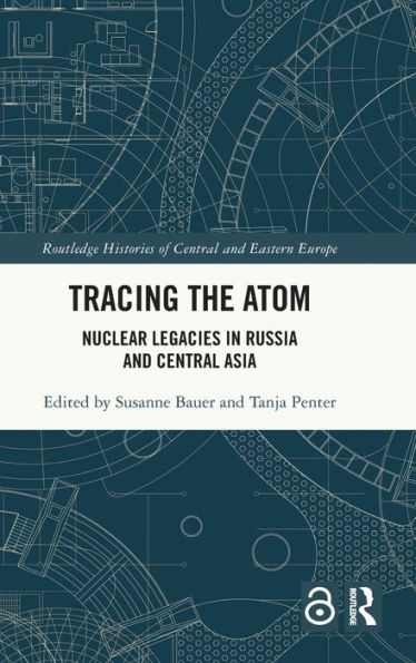 Tracing the Atom: Nuclear Legacies in Russia and Central Asia