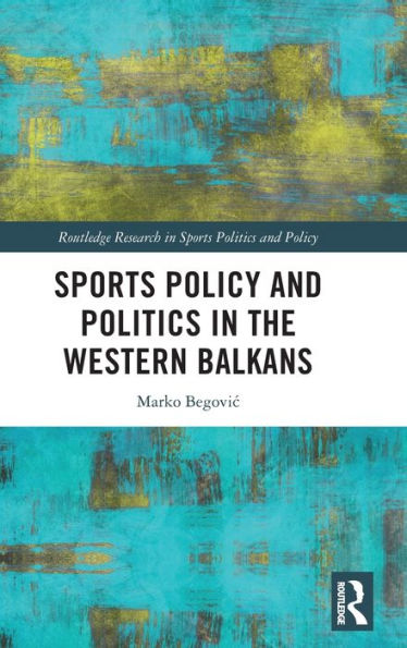 Sports Policy and Politics the Western Balkans