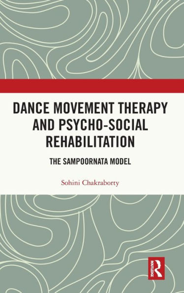 Dance Movement Therapy and Psycho-social Rehabilitation: The Sampoornata Model