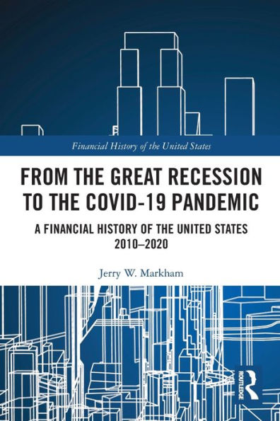 From the Great Recession to Covid-19 Pandemic: A Financial History of United States 2010-2020