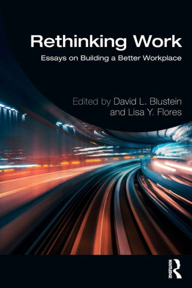 Rethinking Work: Essays on Building a Better Workplace