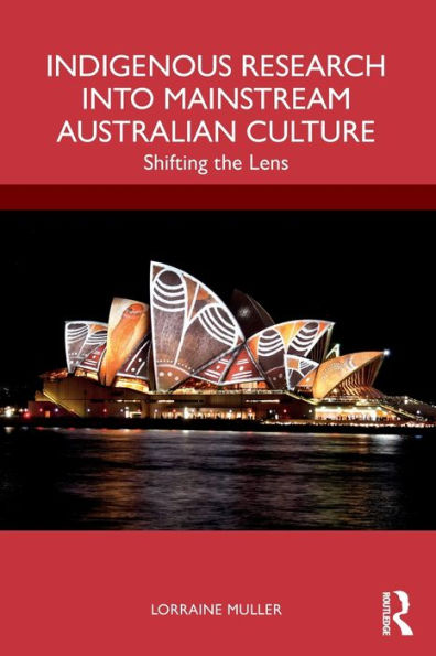 Indigenous Research into Mainstream Australian Culture: Shifting the Lens