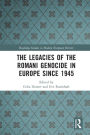 The Legacies of the Romani Genocide in Europe since 1945