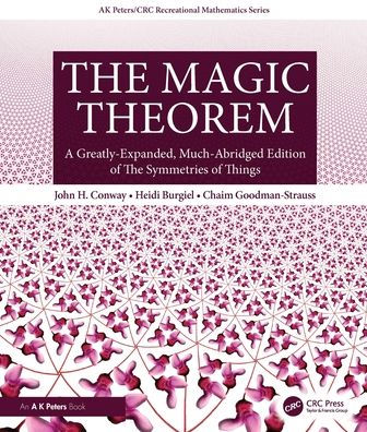 The Magic Theorem: A Greatly-Expanded, Much-Abridged Edition of The Symmetries of Things