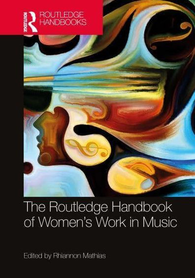 The Routledge Handbook of Women's Work in Music
